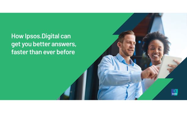 How Ipsos.Digital can get you better answers, faster than ever before