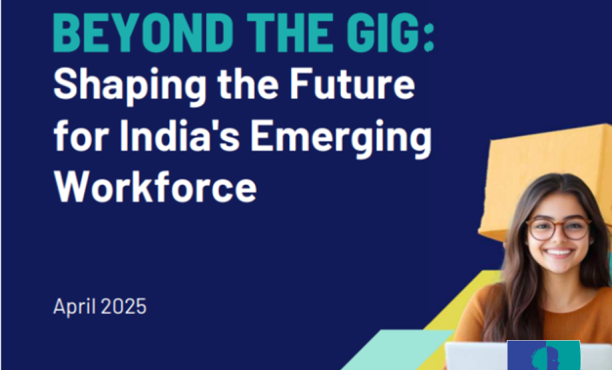BEYOND THE GIG: Shaping the Future For India's Emerging Workforce