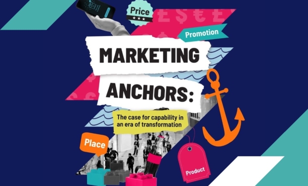 Marketing Anchors: The case for capability in an era of transformation