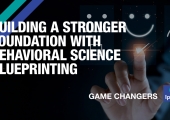 [WEBINAR] Building a Stronger Foundation with Behavioral Science Blueprinting