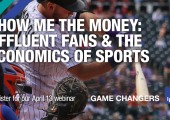[WEBINAR] Show Me the Money: Affluent Fans & the Economics of Sports