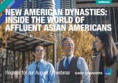 [WEBINAR] New American Dynasties: Inside the World of Affluent Asian Americans 