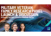 [WEBINAR] Military Veteran Family Research Panel Launch & Discussion