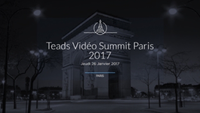 Teads Vidéo Summit Paris 2017