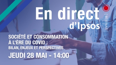 [WEBINAR] Société et consommation à l’ère du Covid : bilan, enjeux et perspectives : inscrivez vous au webinar gratuit Ipsos