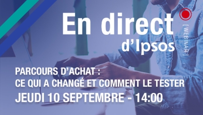 Parcours d'achat : ce qui a changé et comment le tester : inscrivez-vous au webinar gratuit Ipsos