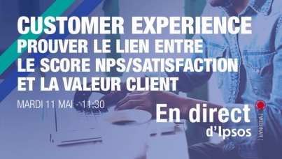 Ipsos | Webinar | CX | NPS | Valeur Client