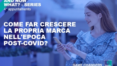 [WEBINAR] Come far crescere la propria marca nell'epoca post-Covid? - AND NOW WHAT? #4
