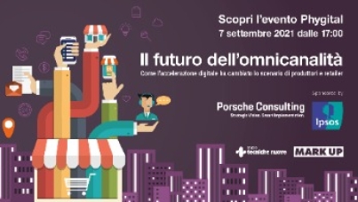 [EVENTO] Ipsos e Porsche Consulting, in collaborazione con Mark Up, presentano: Il futuro dell’omicanalità