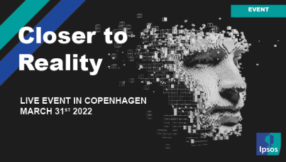Closer to Reality | Ipsos | 31 March 2022