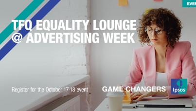 TFQ Equality Lounge @ Advertising Week | Ipsos