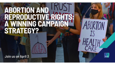 Abortion and reproductive rights: A winning campaign strategy?