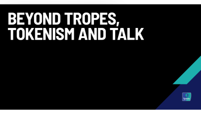 Beyond Tropes, Tokenism and Talk