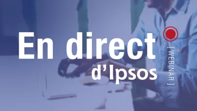 En direct d'Ipsos | Webinar gratuit