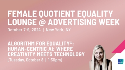 Female Quotient Equality Lounge @ Advertising Week