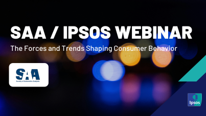 SAA/Ipsos Webinar: The Forces and Trends Shaping Consumer Behavior