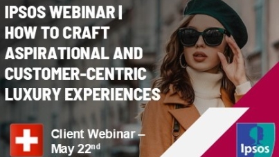 Ipsos Webinar | How to Craft Aspirational and Customer-Centric Luxury Experiencesc
