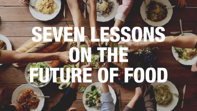 Seven Lessons on the Future of Food