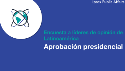 Encuesta a líderes de opinión de Latinoamérica: Aprobación de presidentes