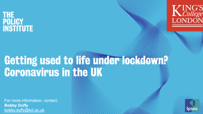 Getting used to life under lockdown? Front slide with KCL Policy Institute and Ipsos logos 