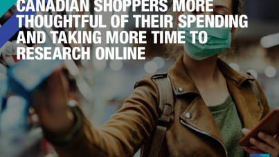 Canadian Shoppers More Thoughtful of Their Spending and Taking More Time to Research Online