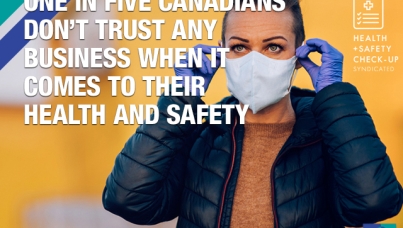 One in Five Canadians Don’t Trust Any Business when it comes to their Health and Safety