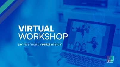 Virtual Workshop I Ricerca I Webinar I Ipsos 