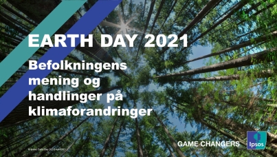 EARTH DAY 2021 | IPSOS | KLIMAFORANDRINGER | MENINGER OG HANDLINGER