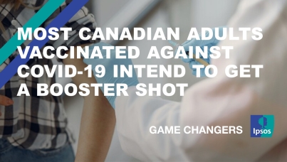Most Canadian Adults Vaccinated Against COVID-19 Intend to Get a Booster Shot
