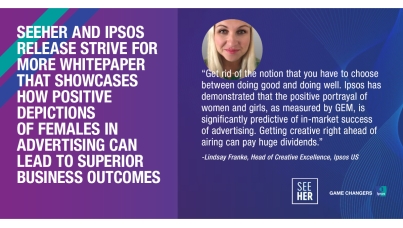 SeeHer and Ipsos release strive for more whitepaper that showcases how positive depictions of females in advertising can lead to superior business outcomes