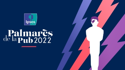 Ipsos | Palmarès de la Pub 2022 | Spots TV | Communication extérieure