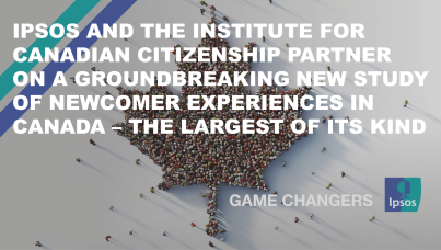 Ipsos and the Institute for Canadian Citizenship Partner on a Groundbreaking New Study of Newcomer Experiences in Canada – the Largest of its Kind
