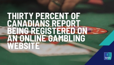 Thirty Percent of Canadians Report Being Registered on an Online Gambling Website