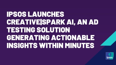 Ipsos launches Creative|Spark AI, an ad testing solution generating actionable insights within minutes