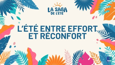 Ipsos | Saga de l'été 2024 | L'été entre effort et réconfort