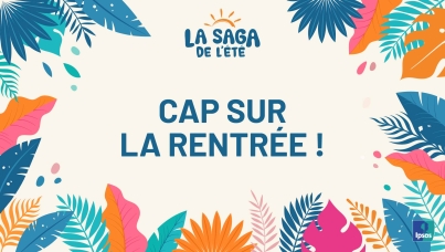 Ipsos | Saga de l'été 2024 |Cap sur la rentrée !