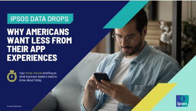 Ipsos Data Drops: Why Americans want less from their app experiences