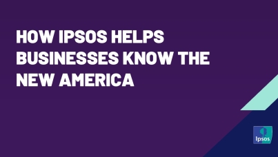 How Ipsos helps businesses Know the New America