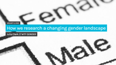 how we research a changing gender landscape