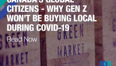 Canada’s Global Citizens - Why Gen Z won’t be buying local during COVID-19