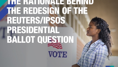 The Rationale Behind the Redesign of the Reuters/Ipsos Presidential Ballot Question