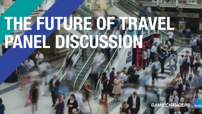 The Future of Travel - Panel Discussion | Ipsos