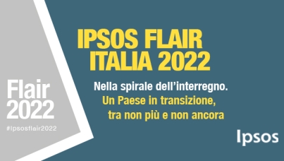 Ipsos Flair 2022: il rapporto annuale di Ipsos che racconta l'Italia di oggi e le reazioni degli italiani