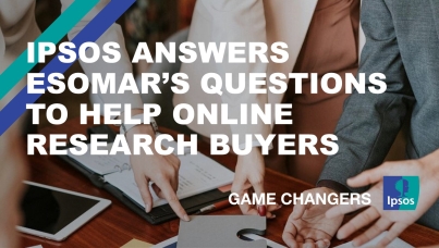 Ipsos Answers ESOMAR’s Questions to help online research buyers