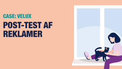 CASE | VELUX | Post-test af reklamer | Posttest | Kampagner | Kampagnetest | Reklametest | Ipsos Danmark
