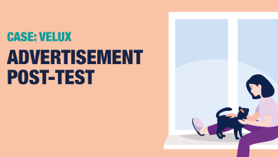 CASE | VELUX | Advertisement post-test | Ipsos Denmark