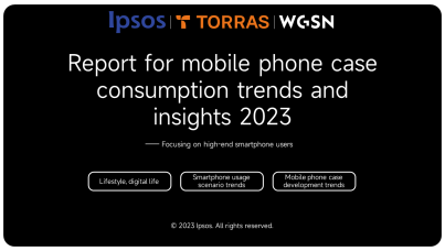 Ipsos X TORRAS X WGSN 2023 Mobile phone case consumption trend and insights