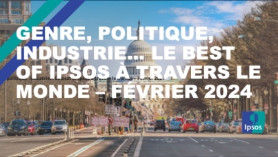 Genre, politique, industrie... Le best of Ipsos à travers le monde – Février 2024
