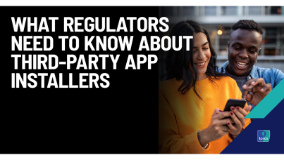 What Regulators Need to Know About Third-Party App Installers