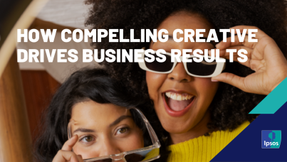 How Compelling Creative Drives Business Results